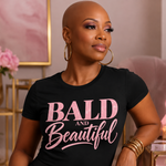 BALD AND BEAUTIFUL T-SHIRT