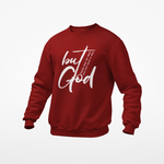 BUT GOD MAROON SWEATSHIRT