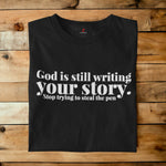 GOD IS STILL WRITING YOUR STORY