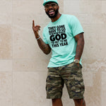 THEY GONE HAVE TO GO THROUGH GOD TO GET TO ME THIS YEAR