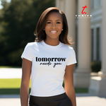 TOMORROW NEEDS YOU THIRVE T-SHIRT APPAREL