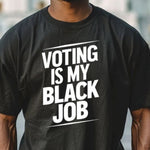 Voting Is My Black Job Thrive T-Shirt