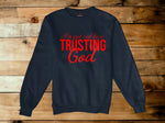 I'M JUST OUT HERE TRUSTING GOD