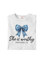 SHE IS WORTHY