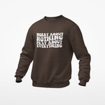 about nothing pray about everything sweatshirt choc