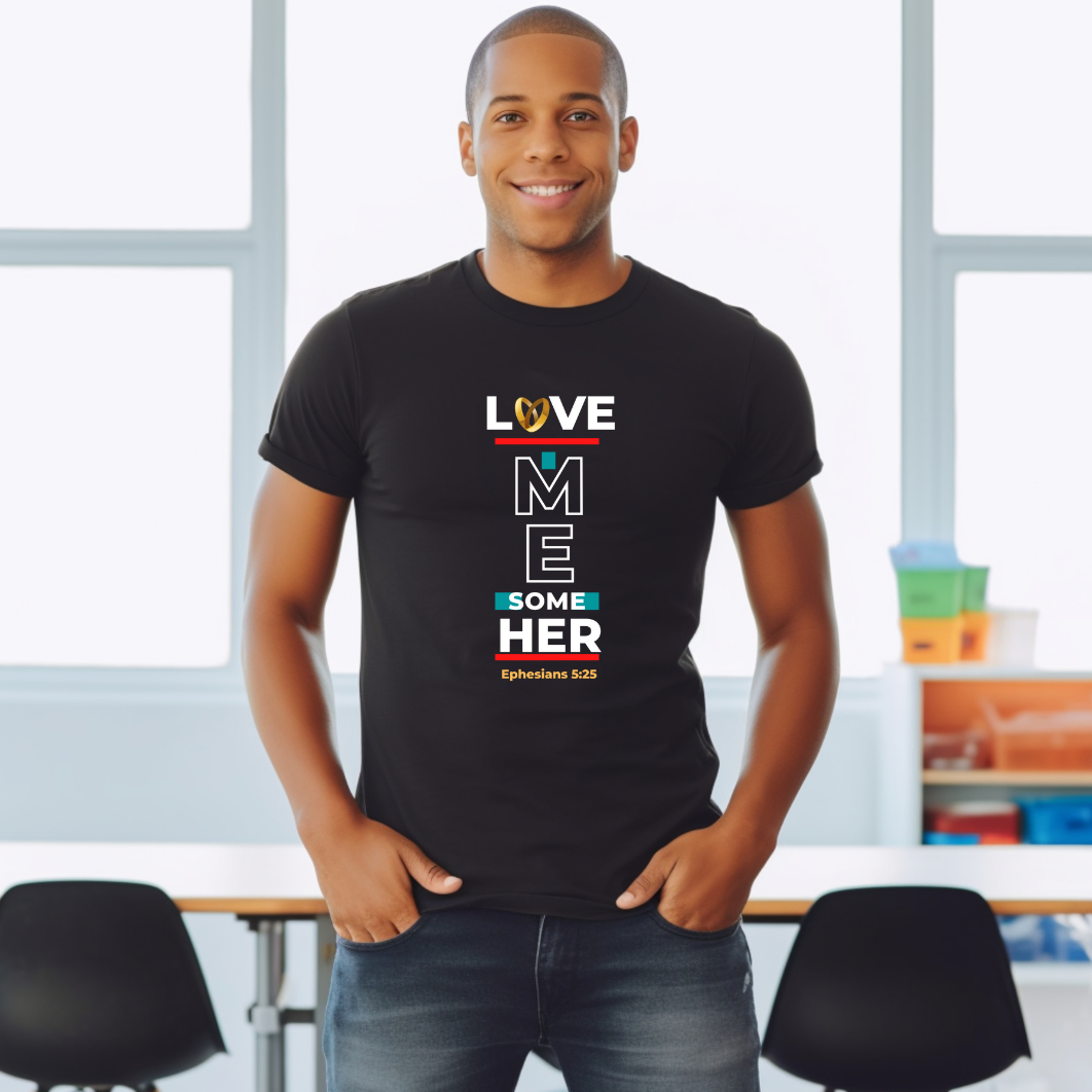 LOVE ME SOME HER THRIVE T-SHIRT APPAREL