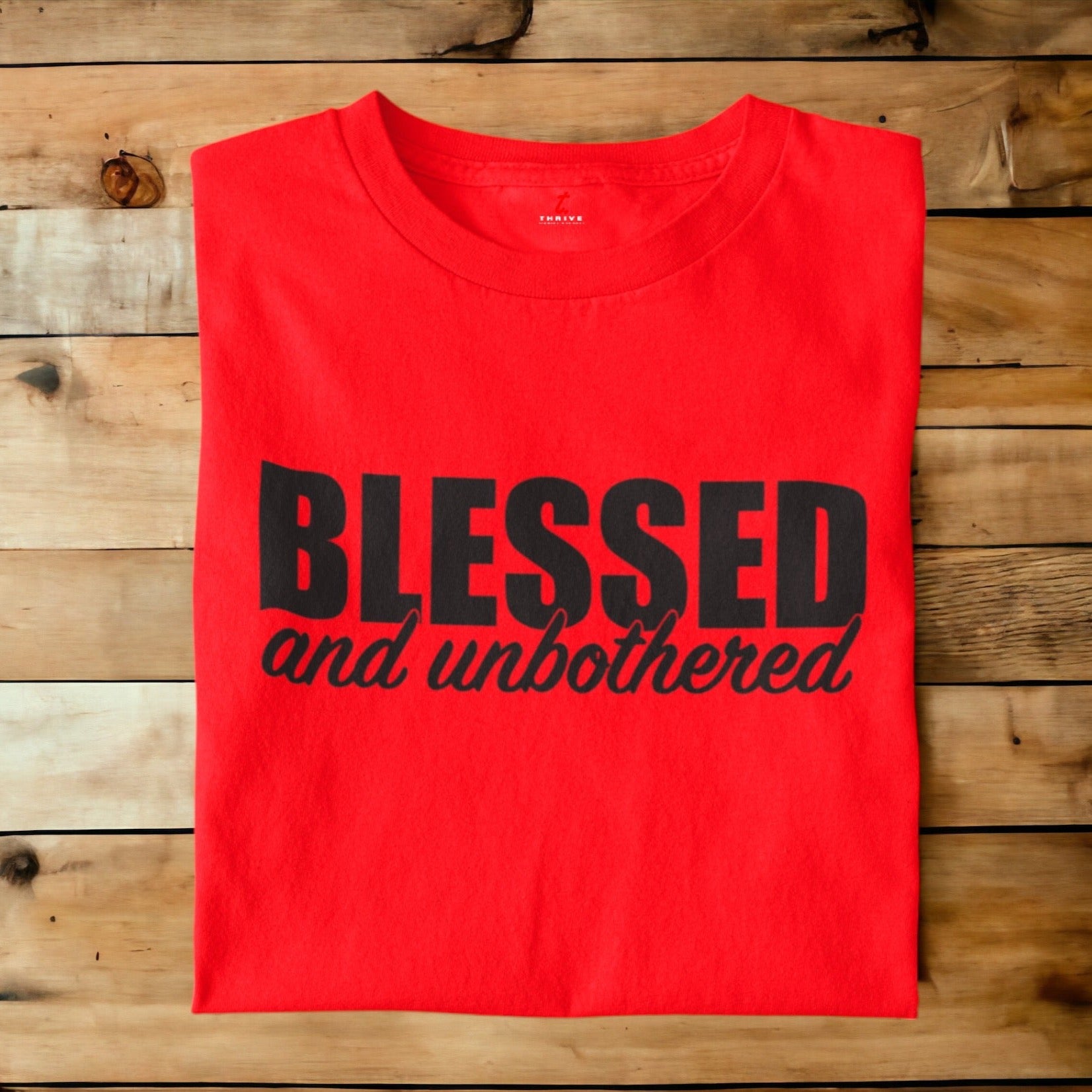 Blessed and Unbothered Thrive T-shirt 