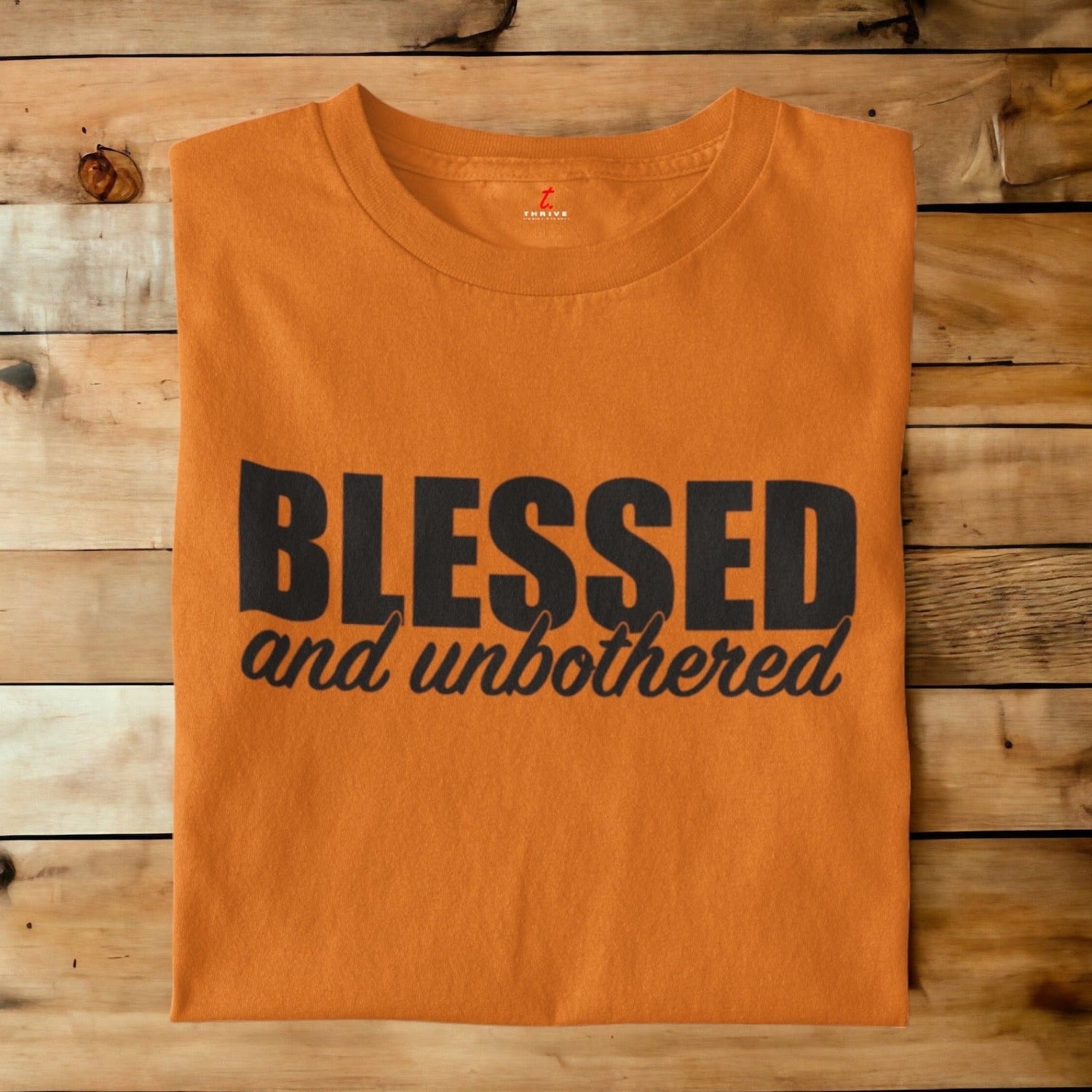 Blessed and Unbothered Thrive T-shirt 