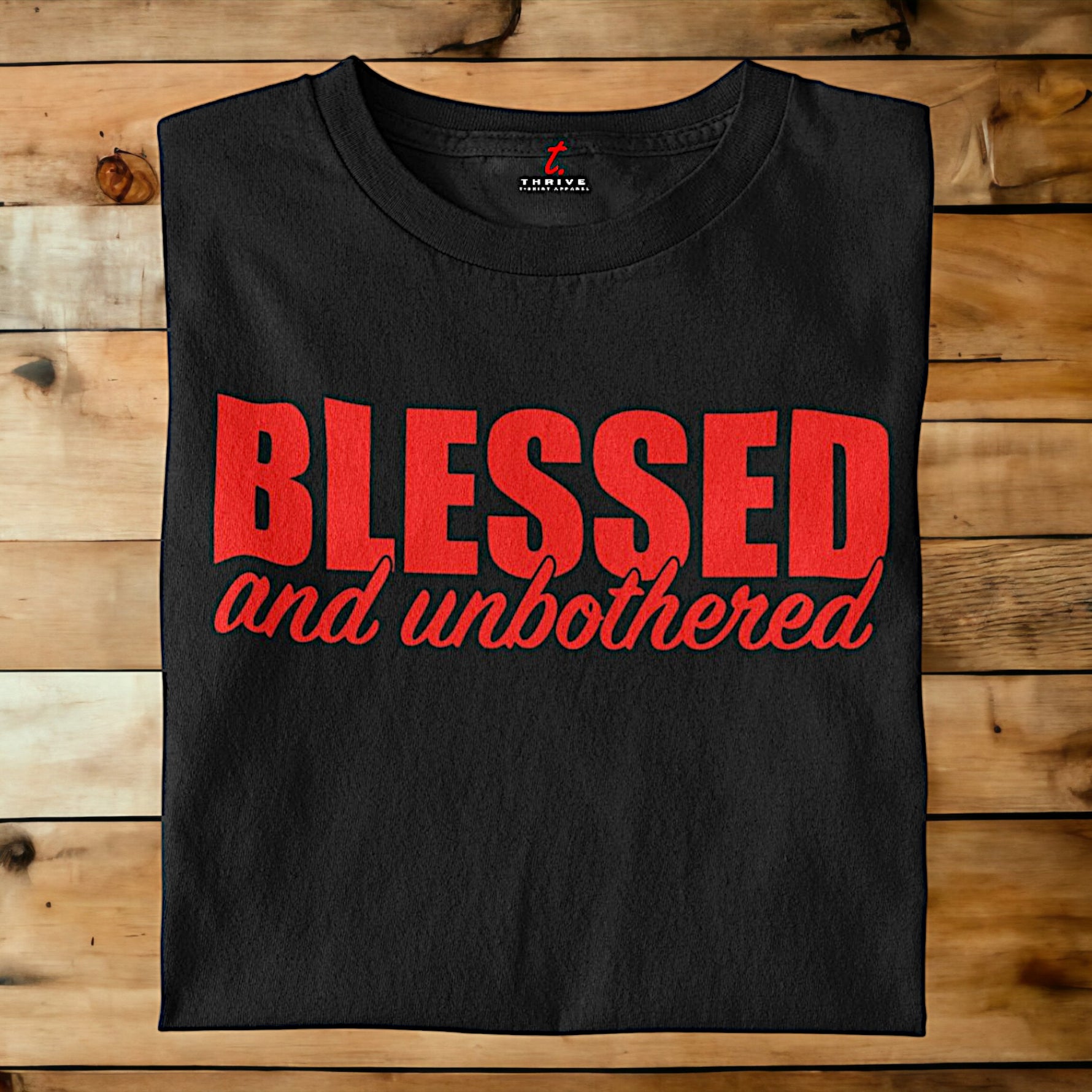 Blessed and Unbothered Thrive T-shirt 