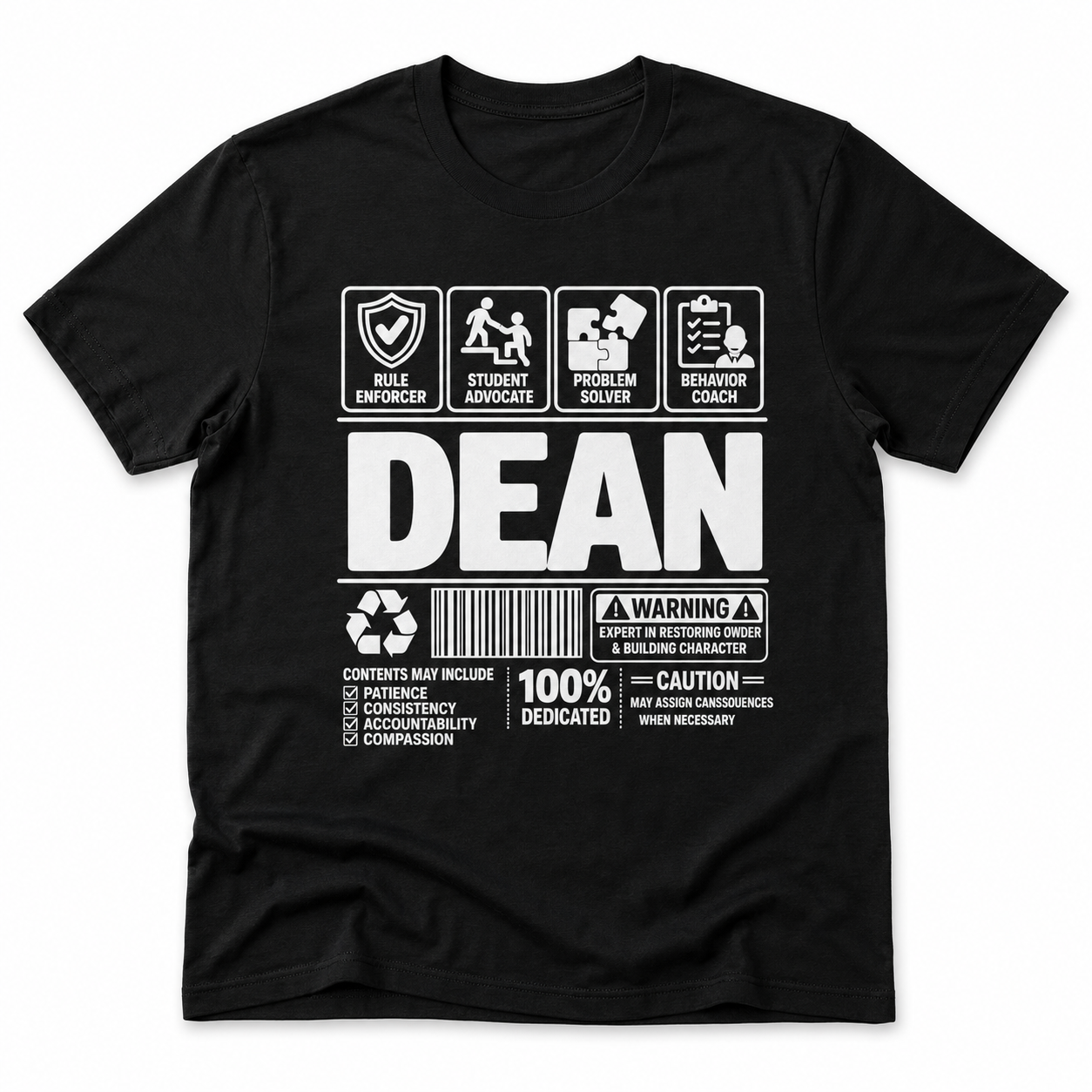 A black short-sleeve crewneck t-shirt with a white graphic print on the front. The graphic features the word 'DEAN' in bold block letters, surrounded by icons for 'Role Enforcer', 'Student Advocate', 'Problem Solver', and 'Behavior Coach', along with a barcode and warning label design.
