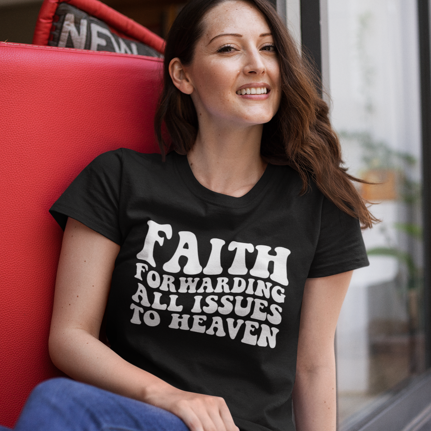 FAITH FORWARDING ALL ISSUES TO HEAVEN