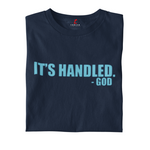 IT'S HANDLED - GOD T-SHIRT