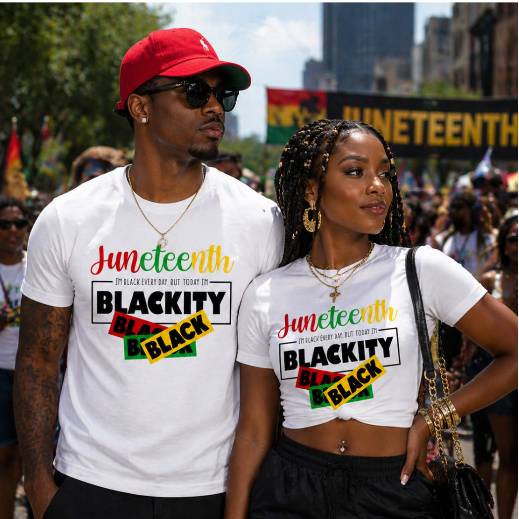 JUNETEENTH BLACKITY-BLACK