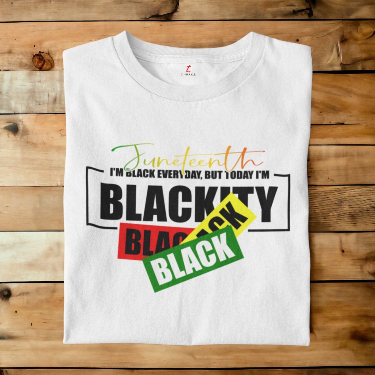 Thrive T-Shirt Apparel Juneteenth Blackity Black