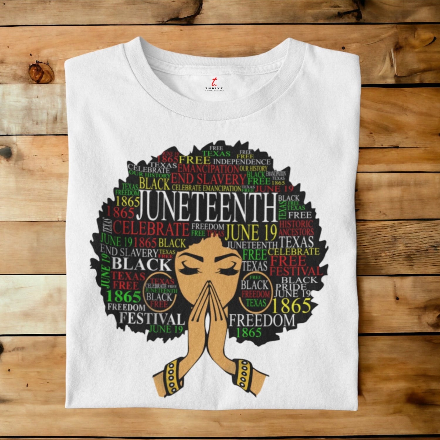 JUNETEENTH THRIVE T-SHIRT APPAREL