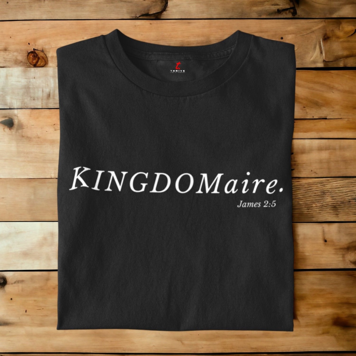 KINGDOMAIRE. THRIVE T-SHIRT APPAREL