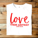 LOVE THEM ANYWAY THRIVE T-SHIRT APPAREL