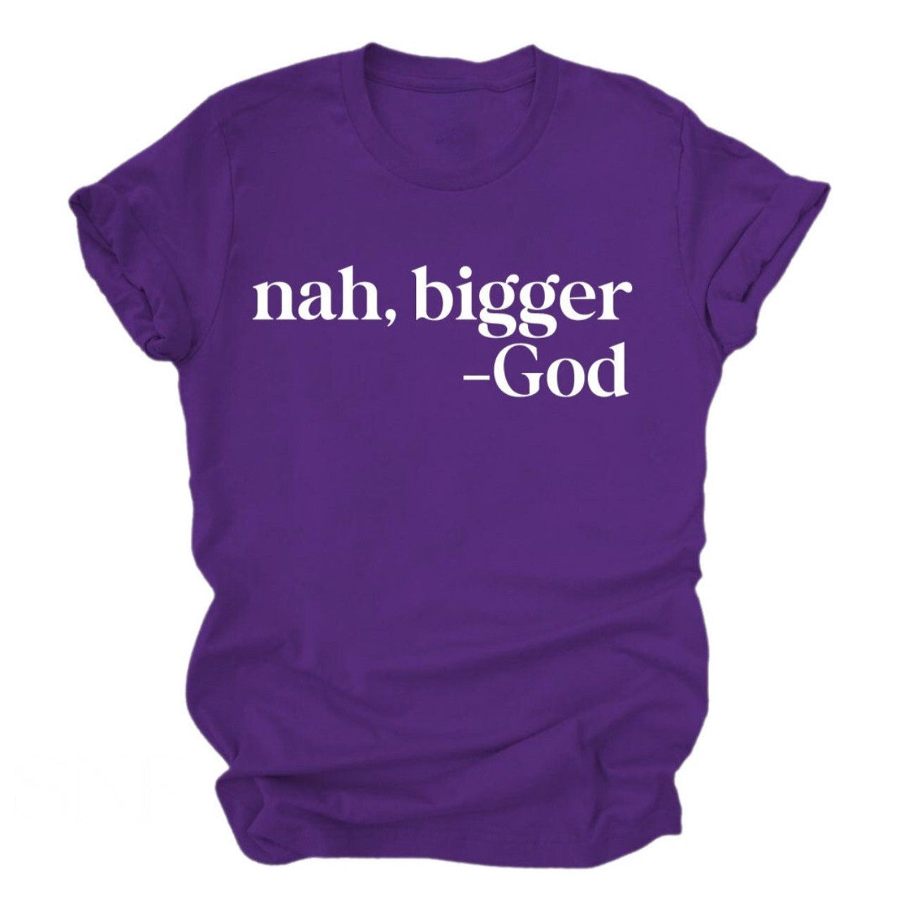 Purple t-shirt with white text 'nah, bigger God' on a white background