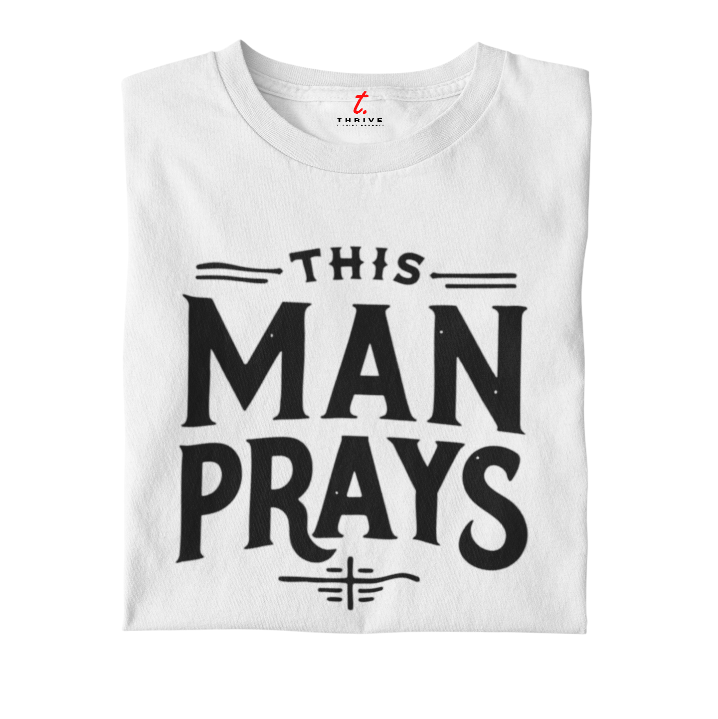 THIS MAN PRAYS TSHIRT WHITE