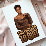 Card with a woman in a brown dress and 'Too Covered To Quit' text on a pink surface with glasses and a pen.