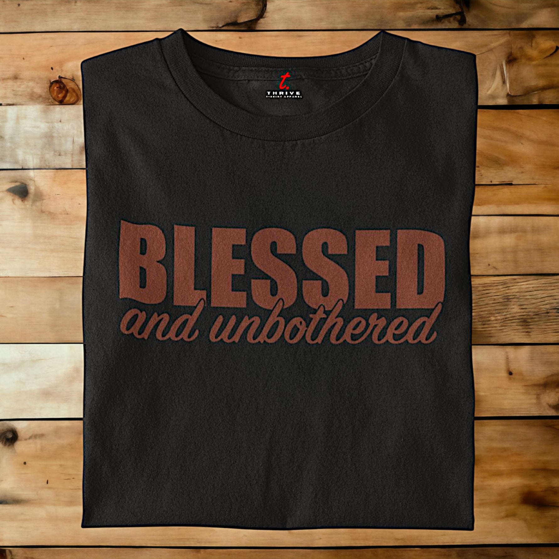 Blessed and Unbothered Thrive T-shirt 