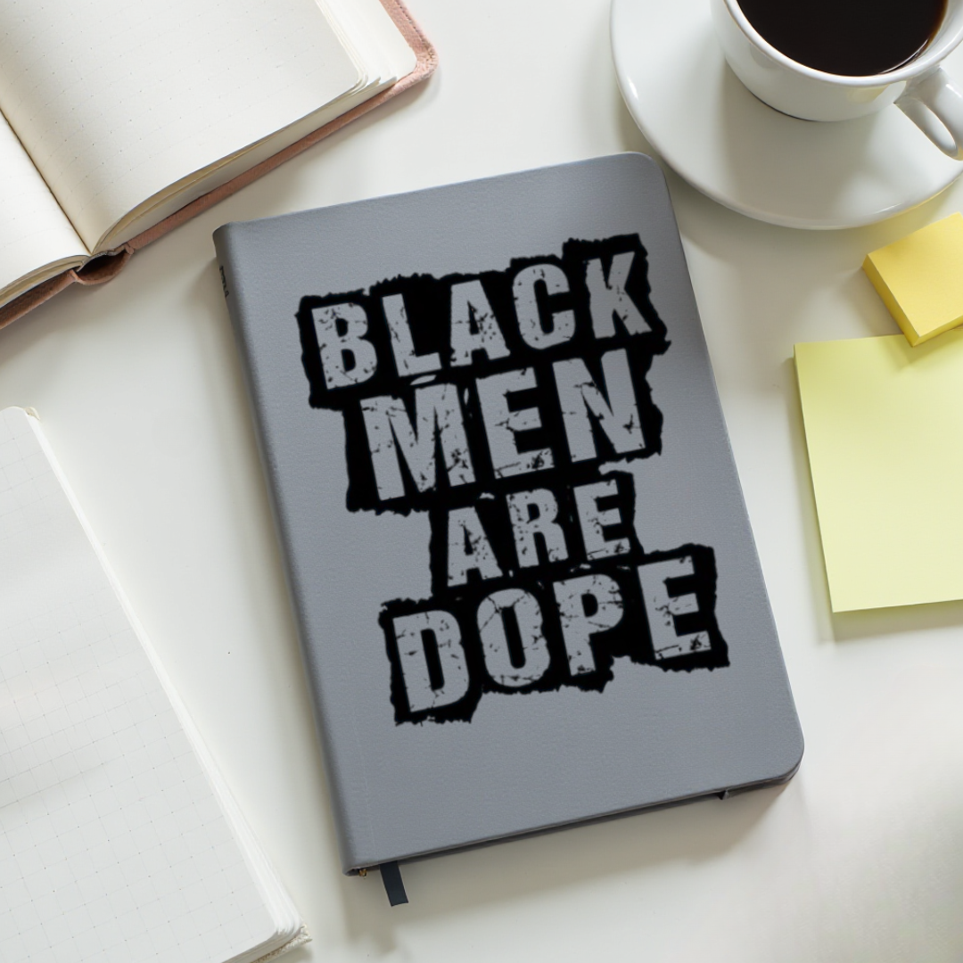 BLACK MEN ARE DOPE JOURNAL