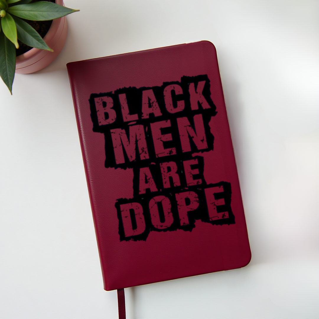 BLACK MEN ARE DOPE JOURNAL