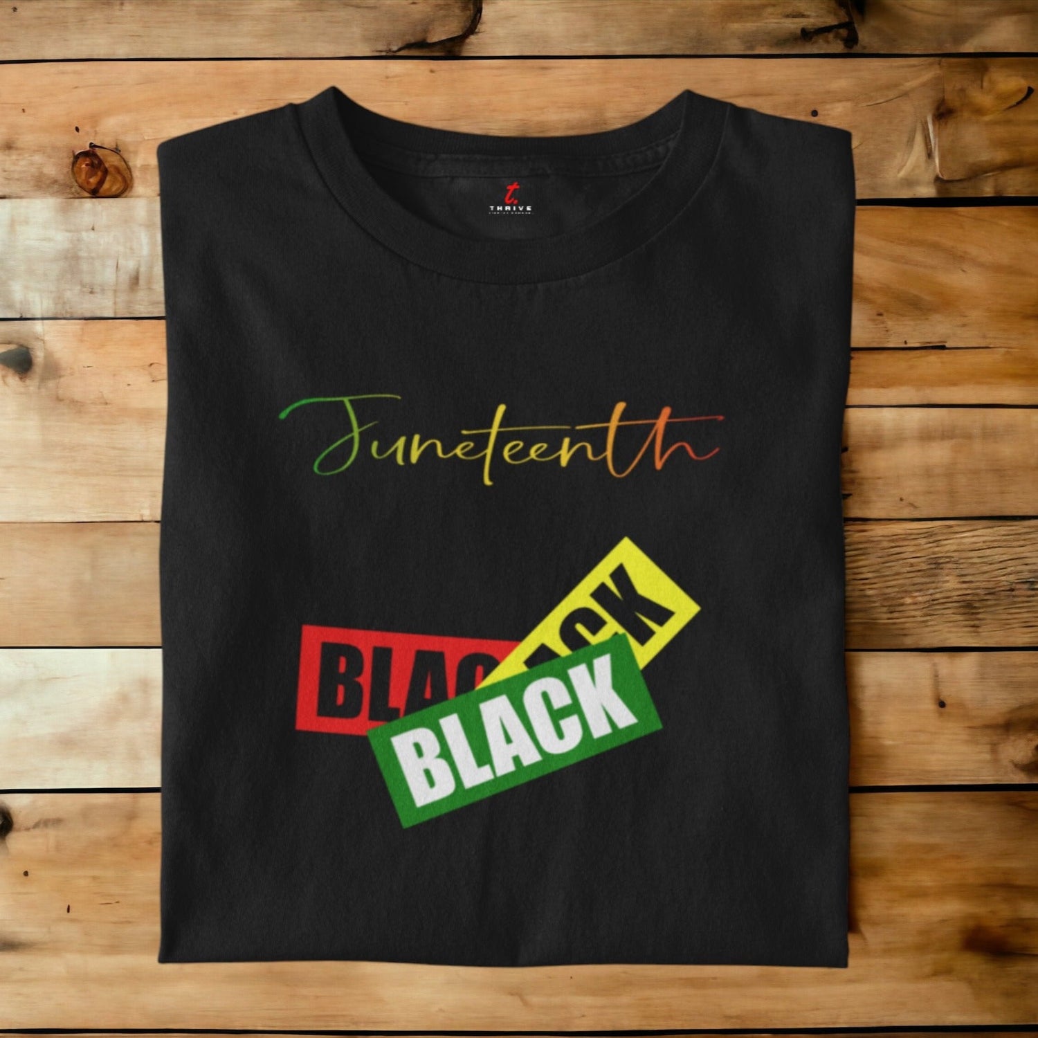 Thrive T-Shirt Apparel Juneteenth Blackity Black