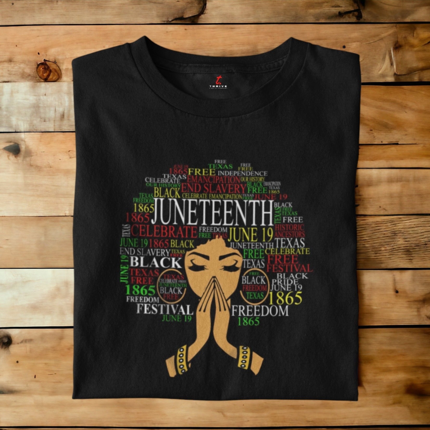 JUNETEENTH THRIVE T-SHIRT APPAREL