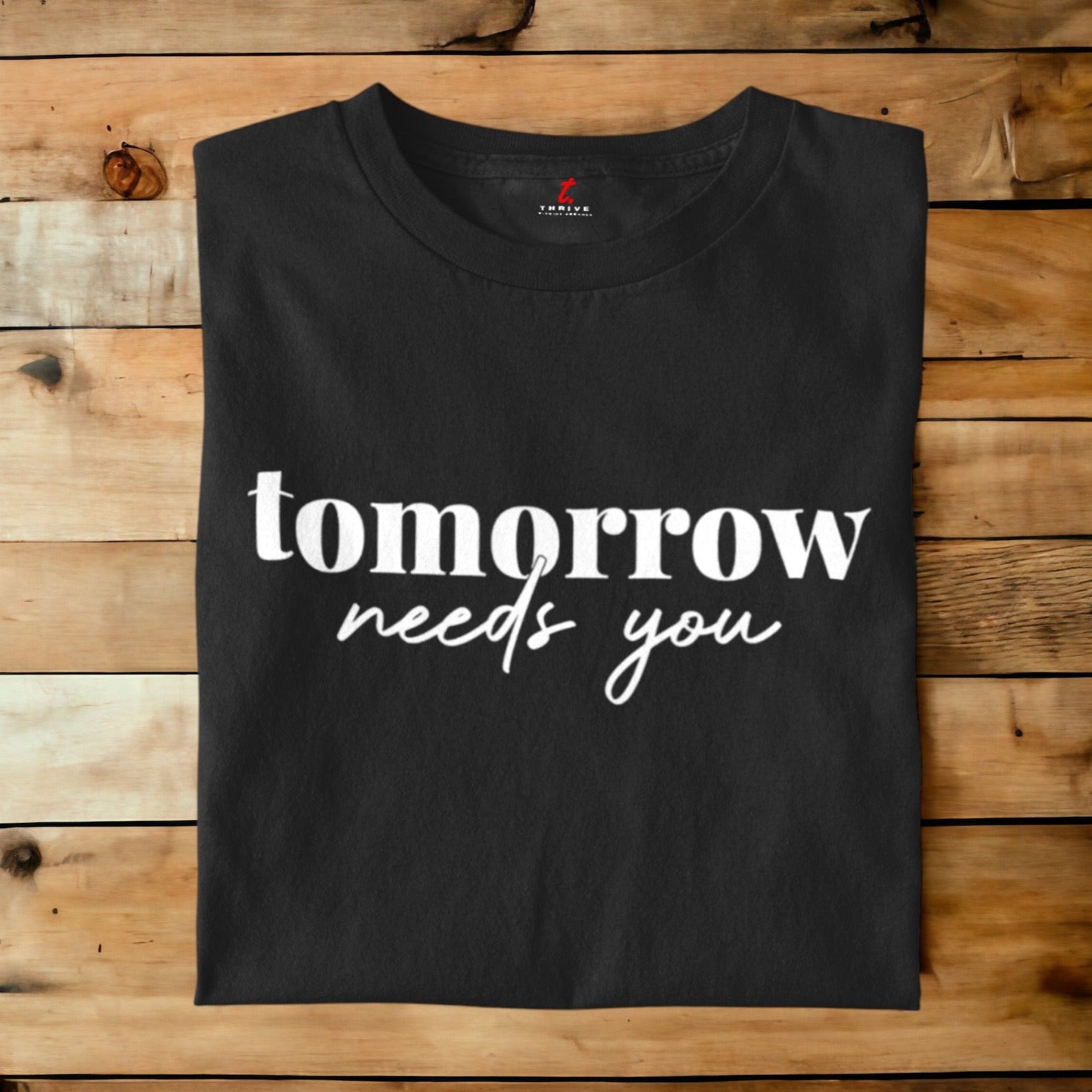 Tomorrow Needs You