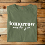 Tomorrow Needs You