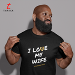 I LOVE MY WIFE THRIVE T-SHIRT APPAREL