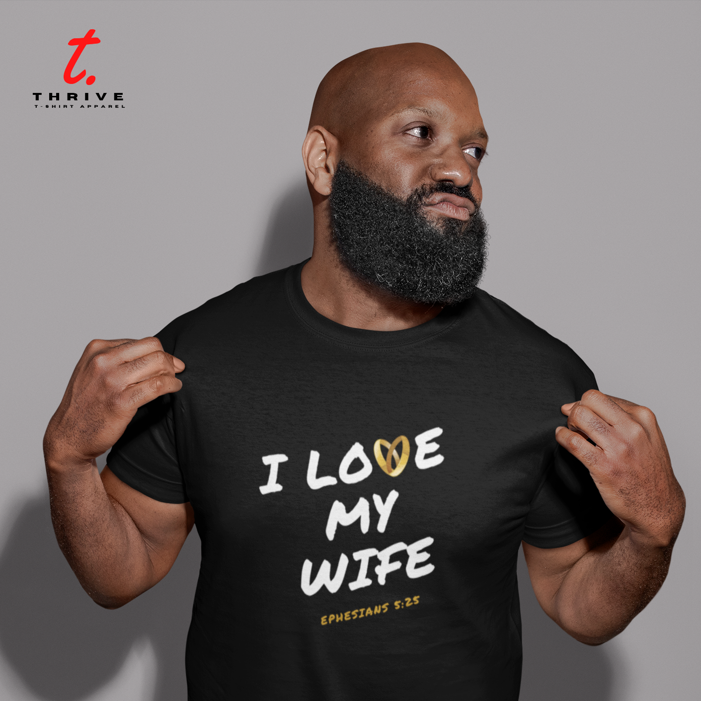 I LOVE MY WIFE THRIVE T-SHIRT APPAREL